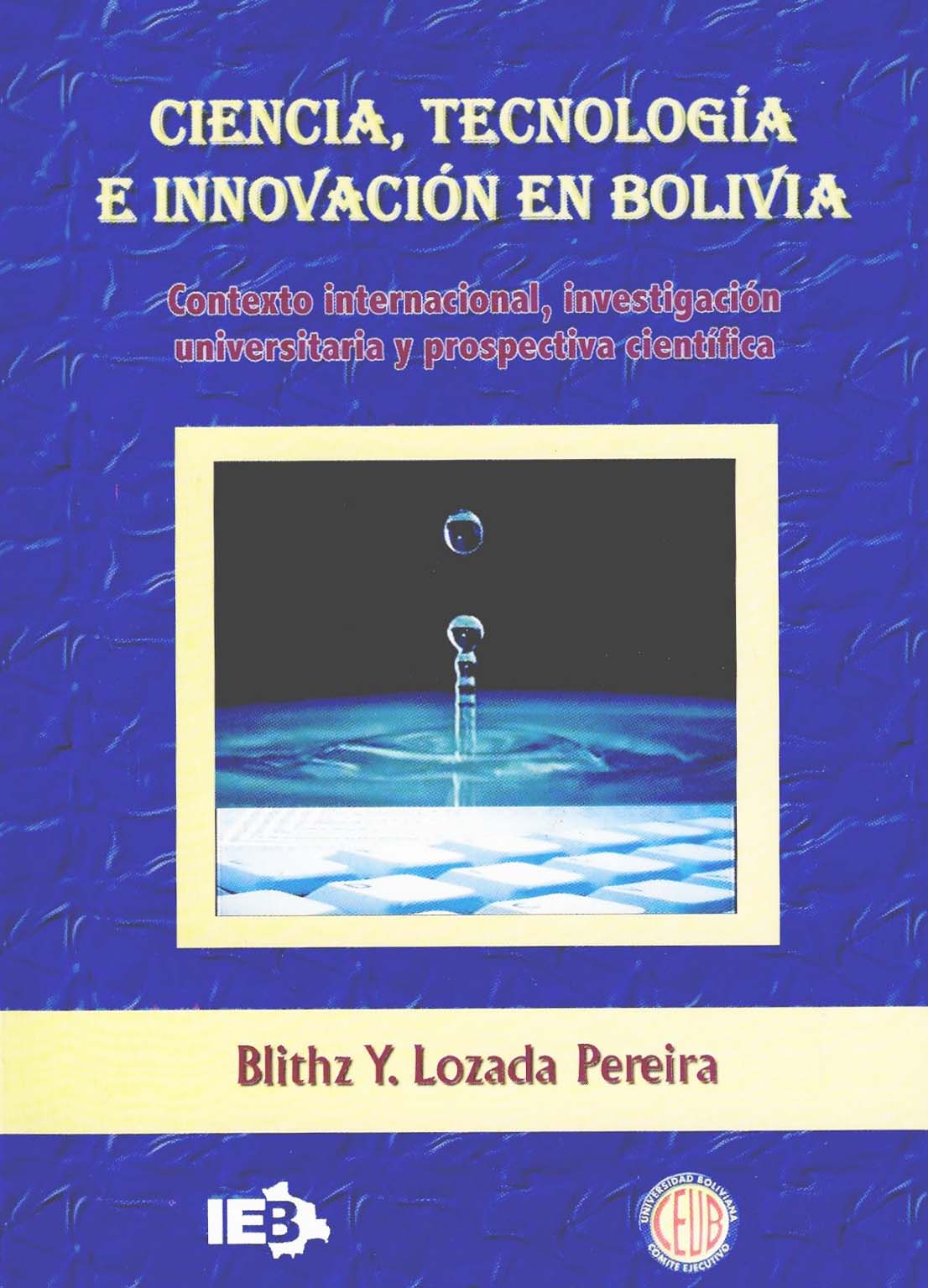 CIENCIA, TECNOLOGÍA E INNOVACIÓN EN BOLIVIA